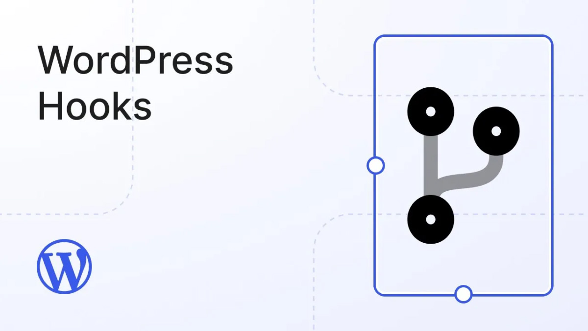 WordPress Hooks Explained: A Complete Guide for Developers